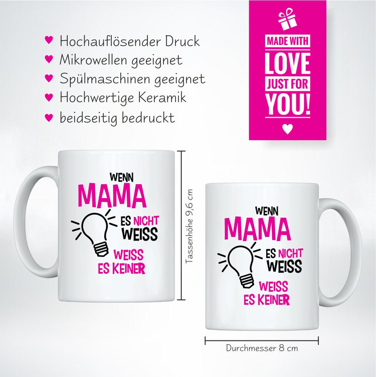 Tasse Wenn Mama es nicht weiß, weiß es keiner