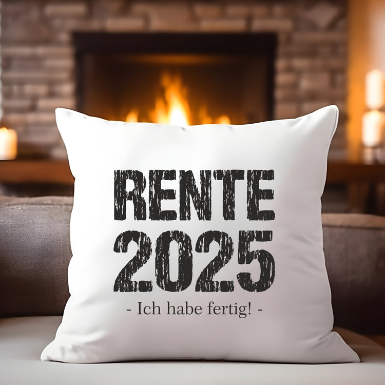 Kissen Rente 2025 - Ich habe fertig!