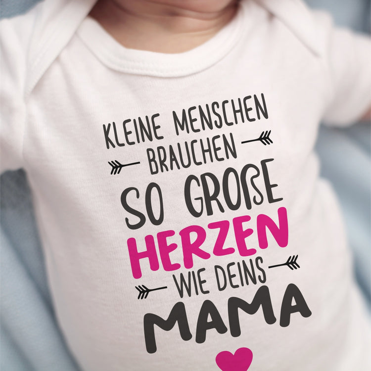 Babybody Kleine Menschen brauchen so große Herzen wie Deins Mama