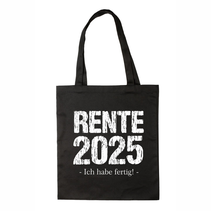 Baumwolltasche Rente 2025 - Ich habe fertig!