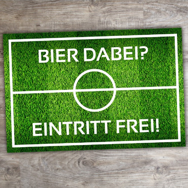 Fußmatte Bier dabei? Eintritt frei!