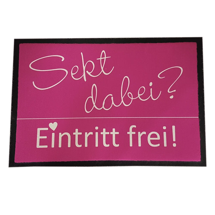 Fußmatte Sekt dabei? Eintritt frei!