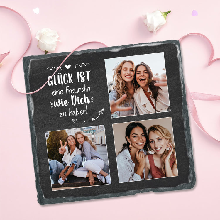 Schiefertafel mit 3 Fotos & Text Glück ist eine Freundin wie Dich zu haben