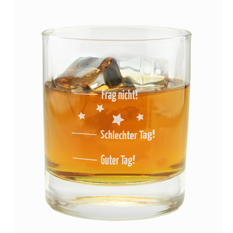 Whiskyglas Guter Tag, Schlechter Tag - Frag nicht!