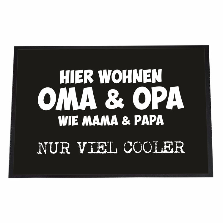 Fußmatte Hier wohnen Oma & Opa - wie Mama und Papa nur viel cooler!