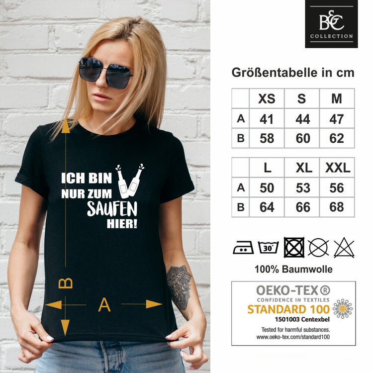 T-Shirt Ich bin nur zum Saufen hier