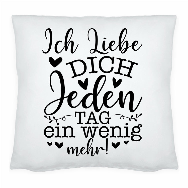 Kissen Ich liebe dich jeden Tag mehr