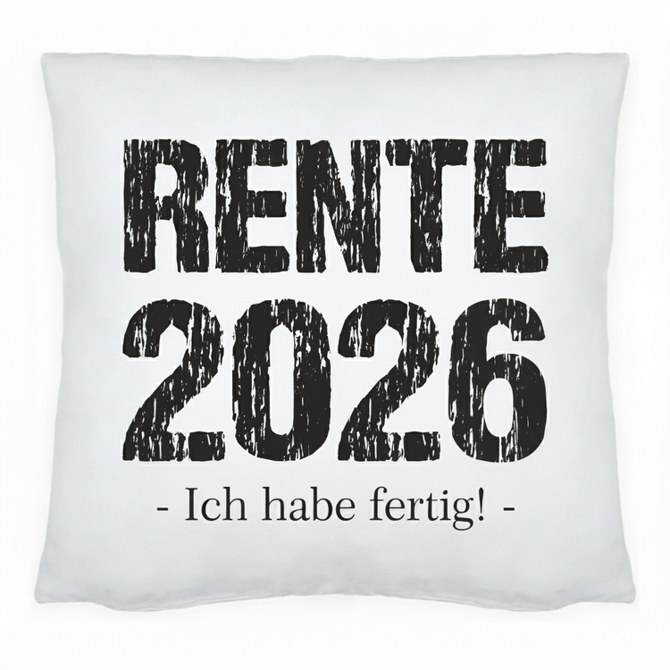 Kissen Rente 2026 - Ich habe fertig!