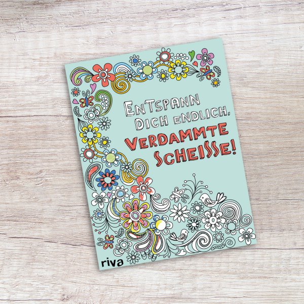 Malbuch Entspann dich endlich, verdammte Scheiße!