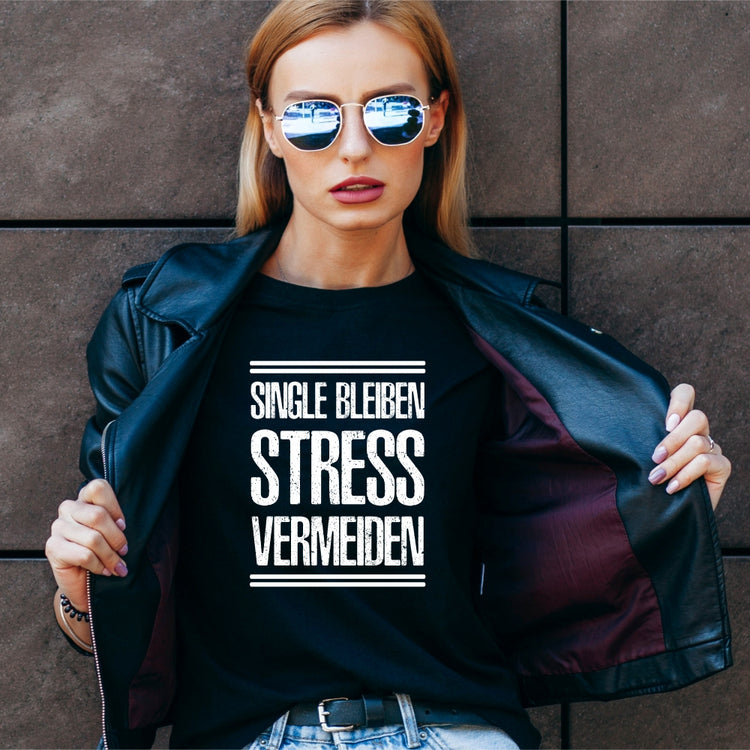 Damen T-Shirt Single bleiben - Stress vermeiden