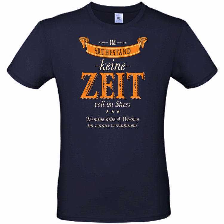 T-Shirt Im Ruhestand - keine Zeit - voll im Stress