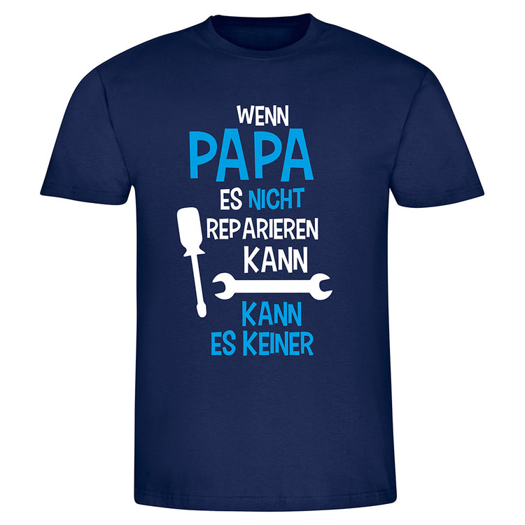 T-Shirt Wenn Papa es nicht reparieren kann